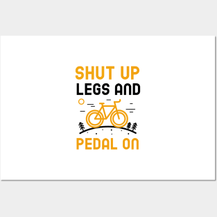 Shut Up Legs And Pedal On Posters and Art